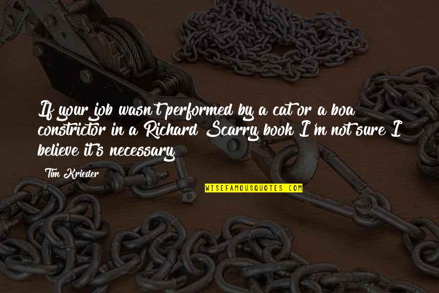 Crocs Buchi Quotes By Tim Krieder: If your job wasn't performed by a cat Crocs Buchi Quotes By Tim Krieder: If your job wasn't performed by a cat