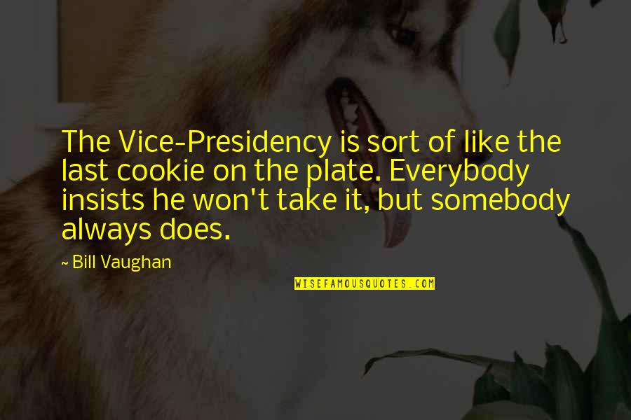 Crocuses Bulbs Quotes By Bill Vaughan: The Vice-Presidency is sort of like the last Crocuses Bulbs Quotes By Bill Vaughan: The Vice-Presidency is sort of like the last