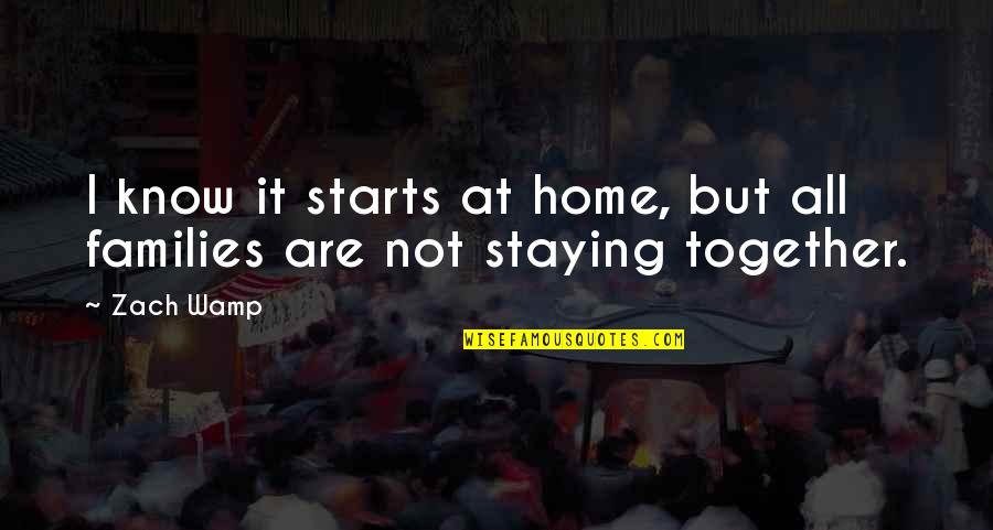 Croesus's Quotes By Zach Wamp: I know it starts at home, but all