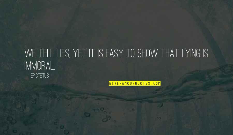 Crohn's Picture Quotes By Epictetus: We tell lies, yet it is easy to