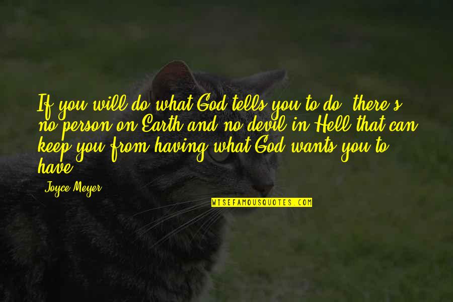 Crollalanza Shakespeare Quotes By Joyce Meyer: If you will do what God tells you