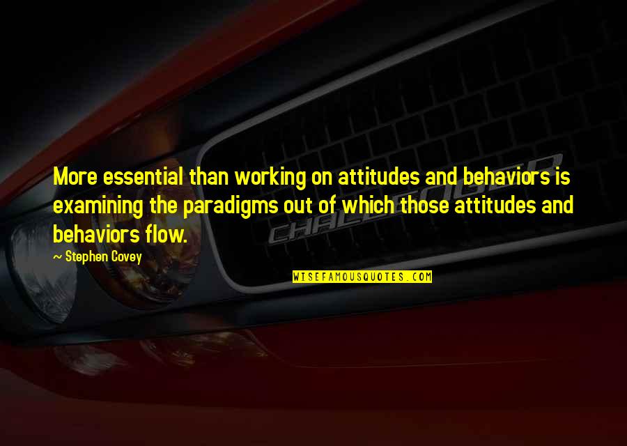 Croma Quotes By Stephen Covey: More essential than working on attitudes and behaviors