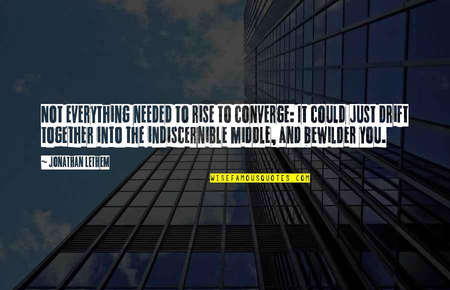 Crombez Roeselare Quotes By Jonathan Lethem: Not everything needed to rise to converge: It