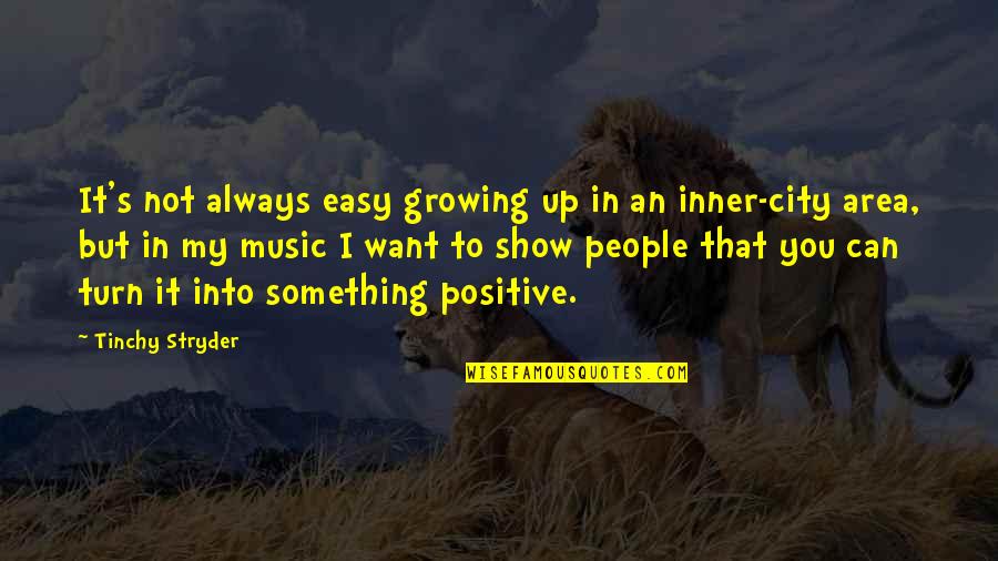 Cromer Food Quotes By Tinchy Stryder: It's not always easy growing up in an Cromer Food Quotes By Tinchy Stryder: It's not always easy growing up in an