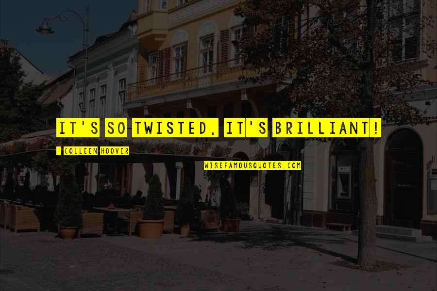 Crommelin Waterproofing Quotes By Colleen Hoover: it's so twisted, it's brilliant! Crommelin Waterproofing Quotes By Colleen Hoover: it's so twisted, it's brilliant!