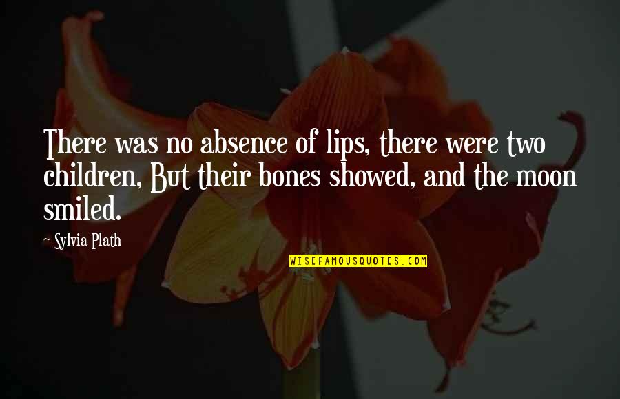 Cromossomos Feminino Quotes By Sylvia Plath: There was no absence of lips, there were