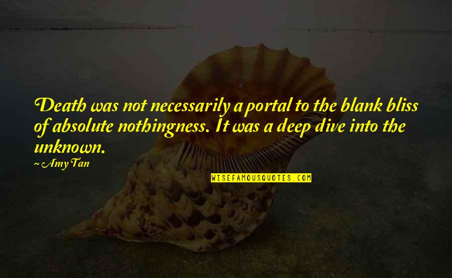 Cromwellian Furniture Quotes By Amy Tan: Death was not necessarily a portal to the Cromwellian Furniture Quotes By Amy Tan: Death was not necessarily a portal to the