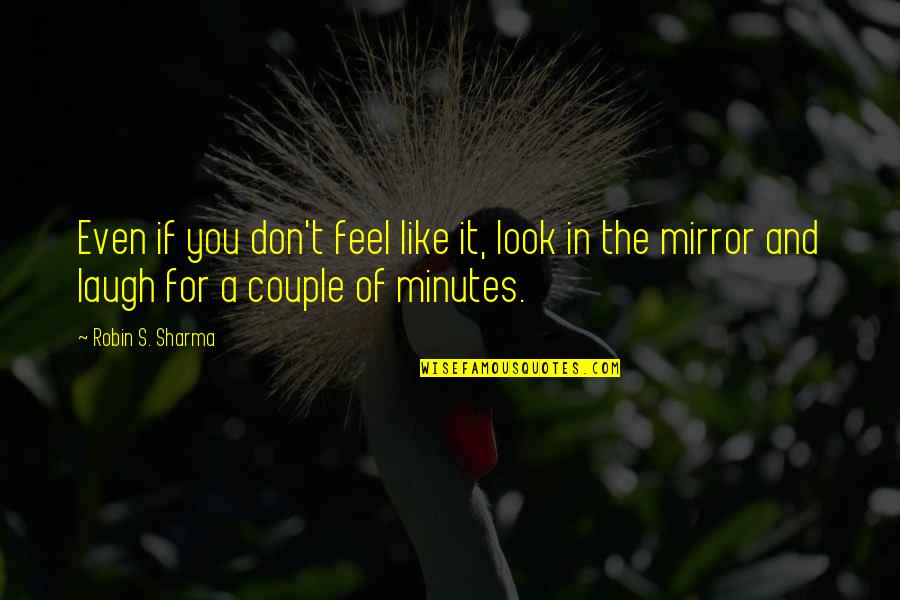 Cron Double Quotes By Robin S. Sharma: Even if you don't feel like it, look