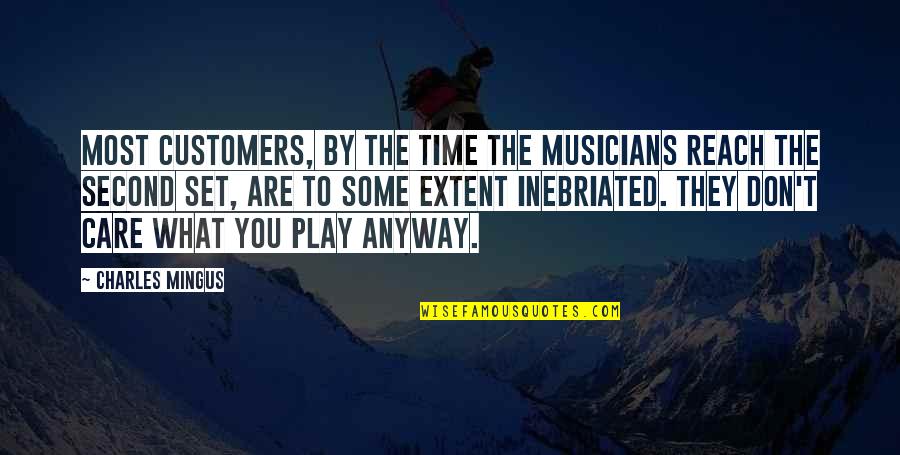 Cron Metro Aplicaci N Quotes By Charles Mingus: Most customers, by the time the musicians reach