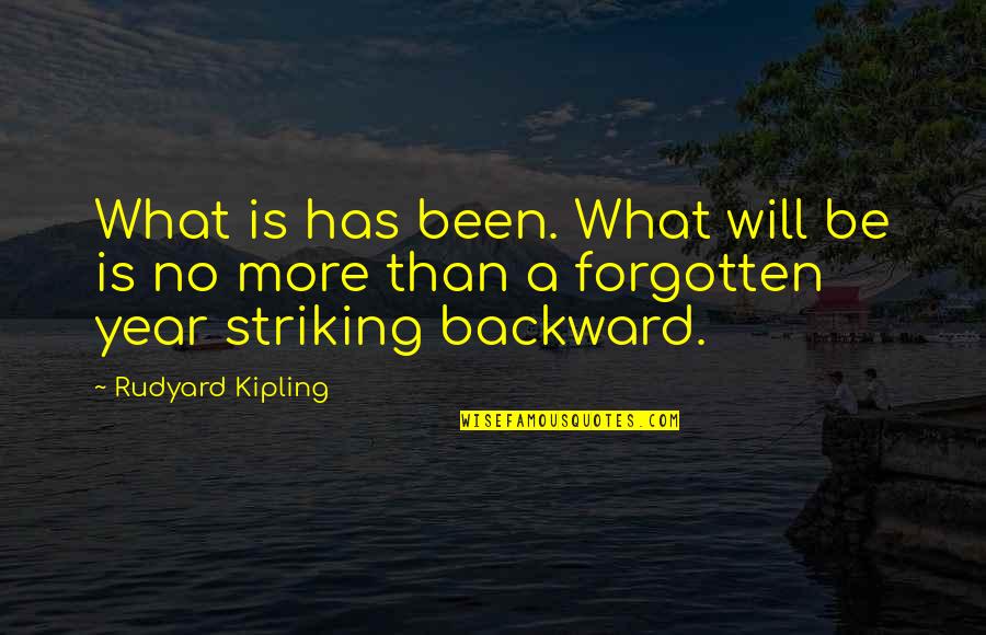 Cronaca Torino Quotes By Rudyard Kipling: What is has been. What will be is Cronaca Torino Quotes By Rudyard Kipling: What is has been. What will be is