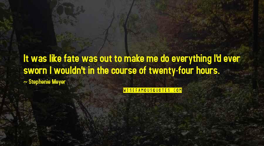 Cronomania Quotes By Stephenie Meyer: It was like fate was out to make