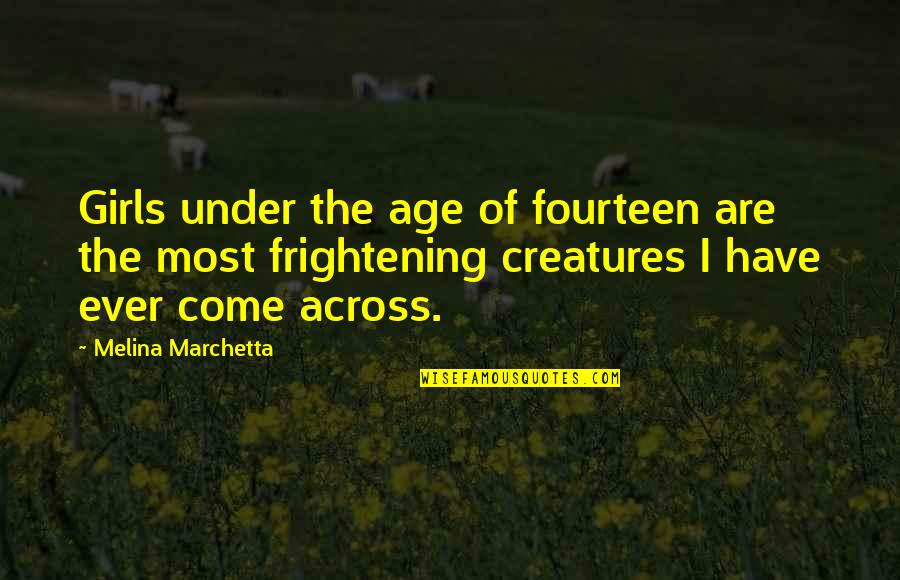Crontab Command Quotes By Melina Marchetta: Girls under the age of fourteen are the
