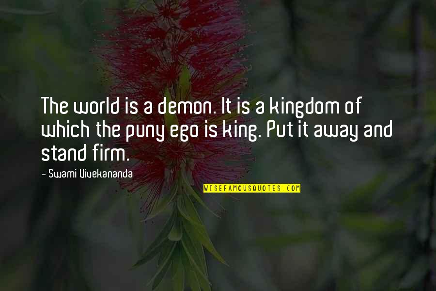 Croods Characters Quotes By Swami Vivekananda: The world is a demon. It is a Croods Characters Quotes By Swami Vivekananda: The world is a demon. It is a