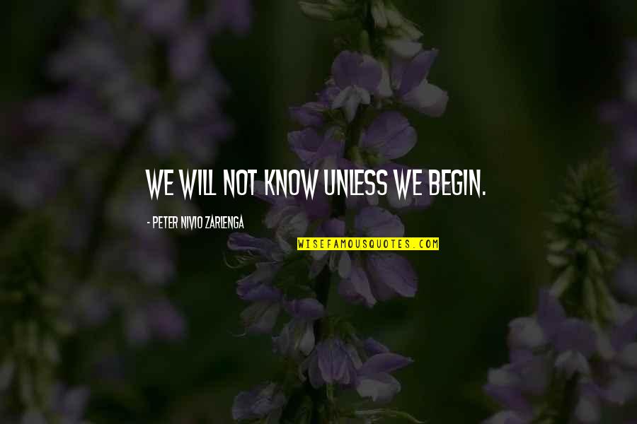 Croods The New Age Quotes By Peter Nivio Zarlenga: We will not know unless we begin. Croods The New Age Quotes By Peter Nivio Zarlenga: We will not know unless we begin.
