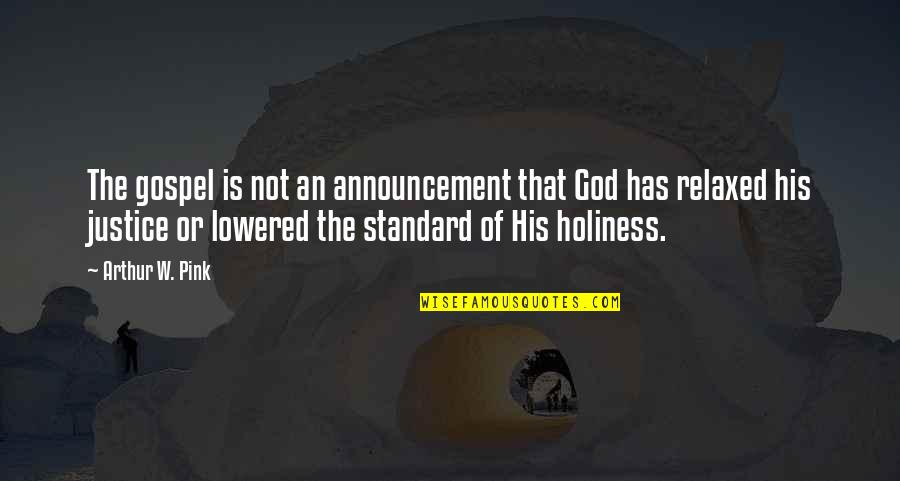 Crooked Smile Song Quotes By Arthur W. Pink: The gospel is not an announcement that God