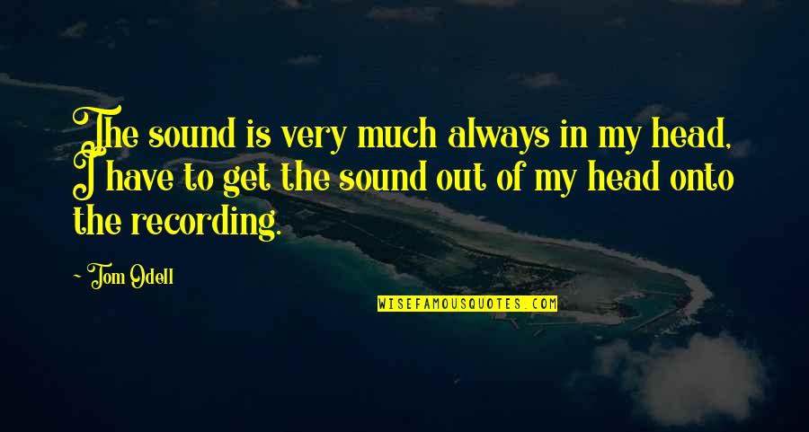 Crooked Teeth Quotes By Tom Odell: The sound is very much always in my