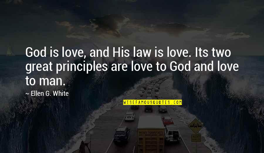 Crooks Barn Quotes By Ellen G. White: God is love, and His law is love.