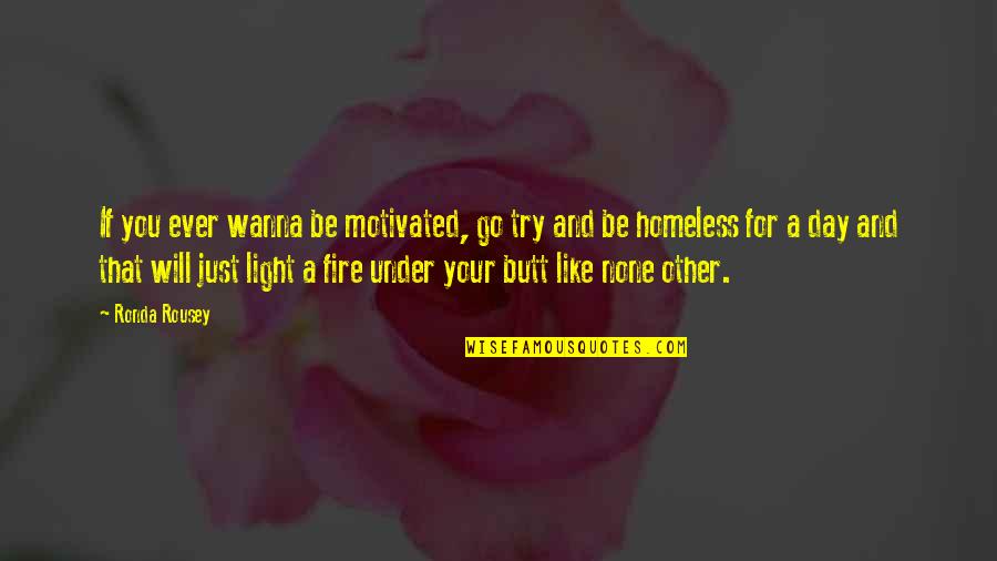 Croonenberg Quotes By Ronda Rousey: If you ever wanna be motivated, go try Croonenberg Quotes By Ronda Rousey: If you ever wanna be motivated, go try