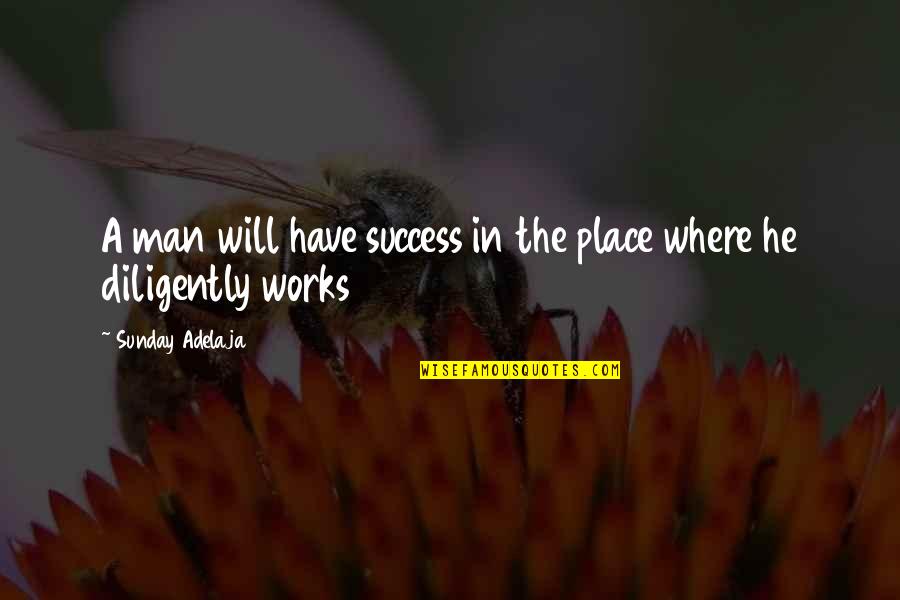 Cropped Jacket Quotes By Sunday Adelaja: A man will have success in the place
