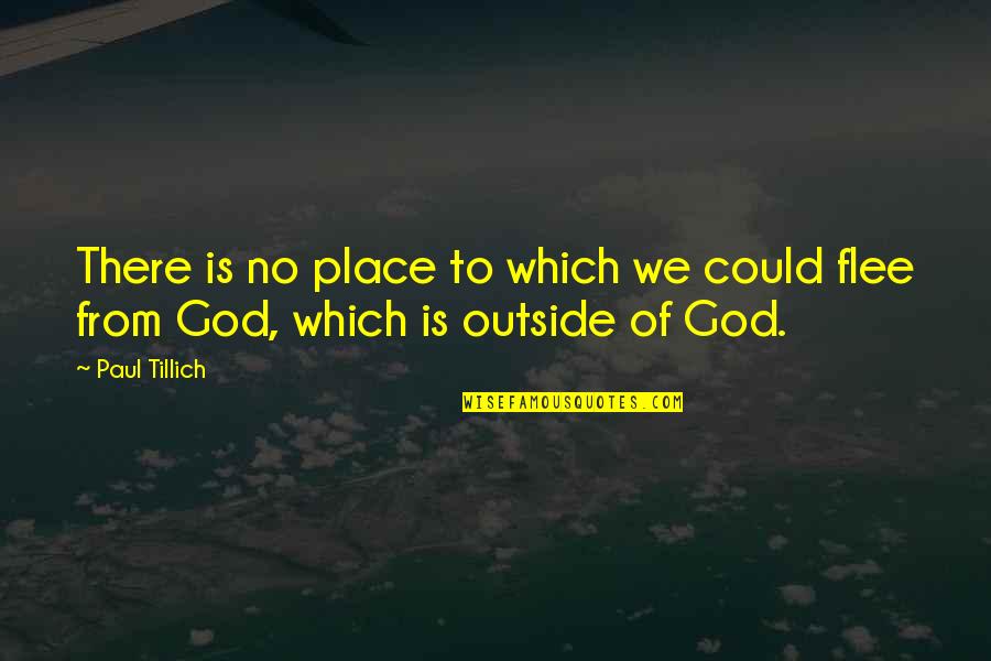 Cropping Photography Quotes By Paul Tillich: There is no place to which we could