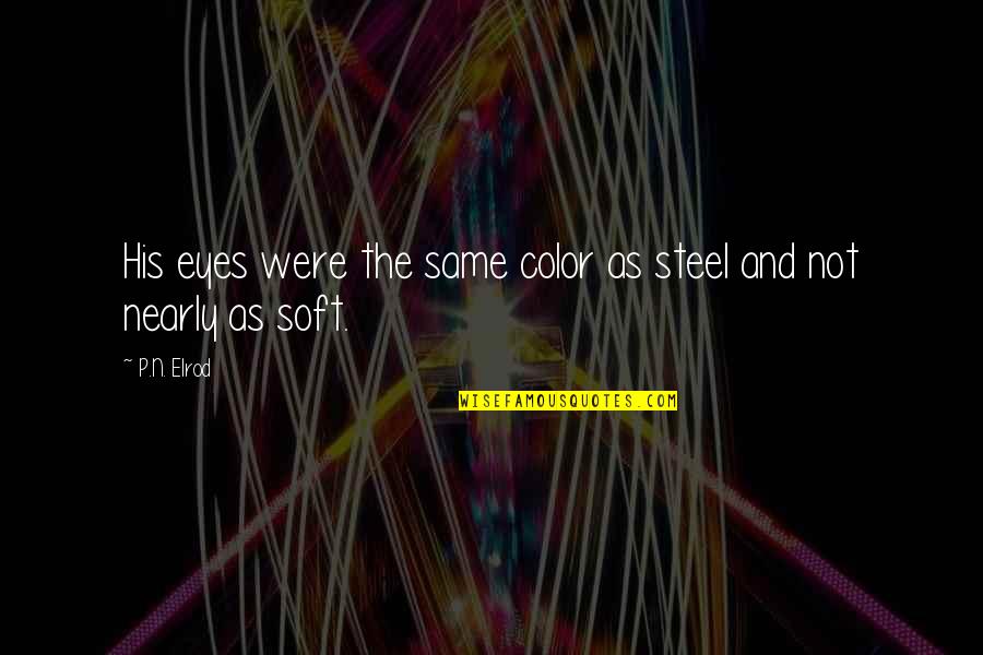 Croquis Templates Quotes By P.N. Elrod: His eyes were the same color as steel