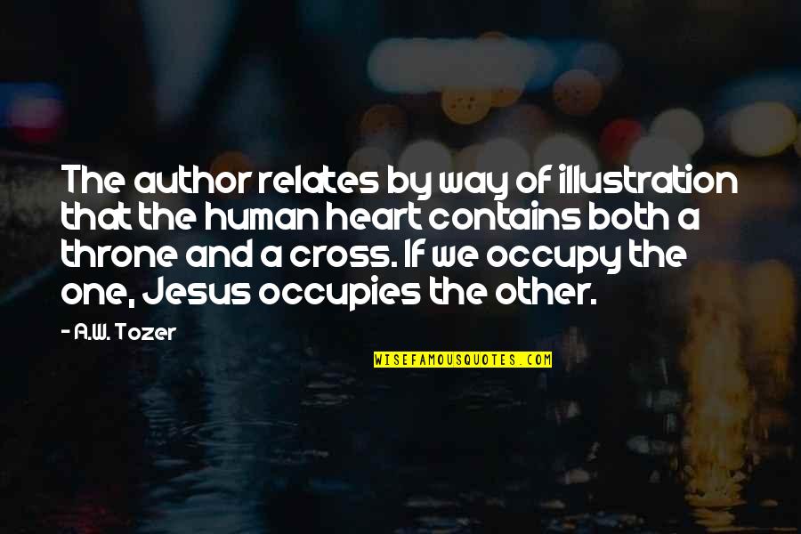 Cross And Heart Quotes By A.W. Tozer: The author relates by way of illustration that