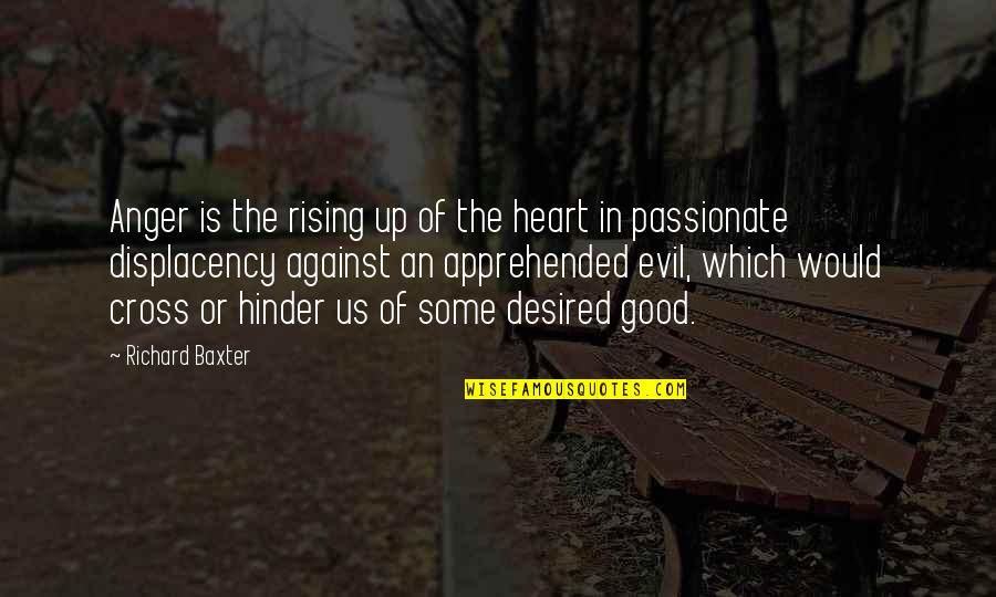 Cross And Heart Quotes By Richard Baxter: Anger is the rising up of the heart