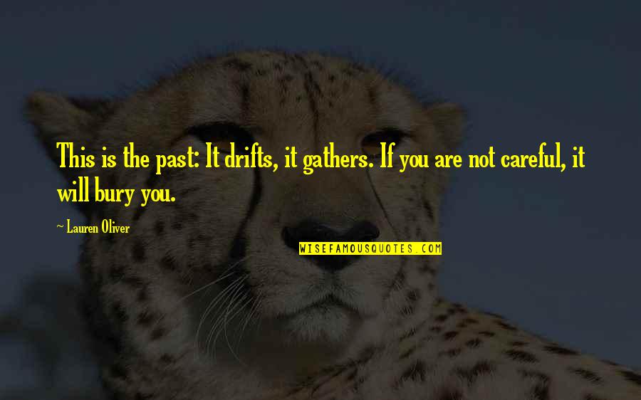 Cross Chara Quotes By Lauren Oliver: This is the past: It drifts, it gathers.