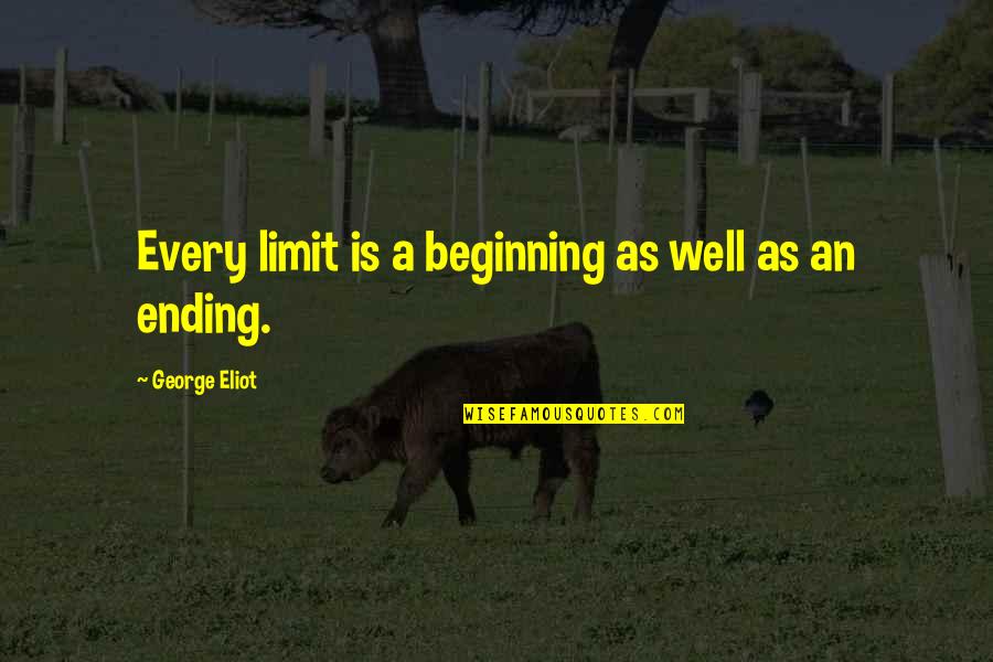 Cross Country And Track Quotes By George Eliot: Every limit is a beginning as well as