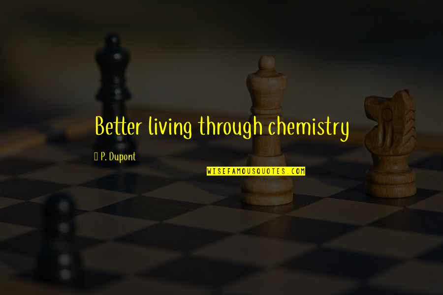 Cross Country Inspirational Quotes By P. Dupont: Better living through chemistry