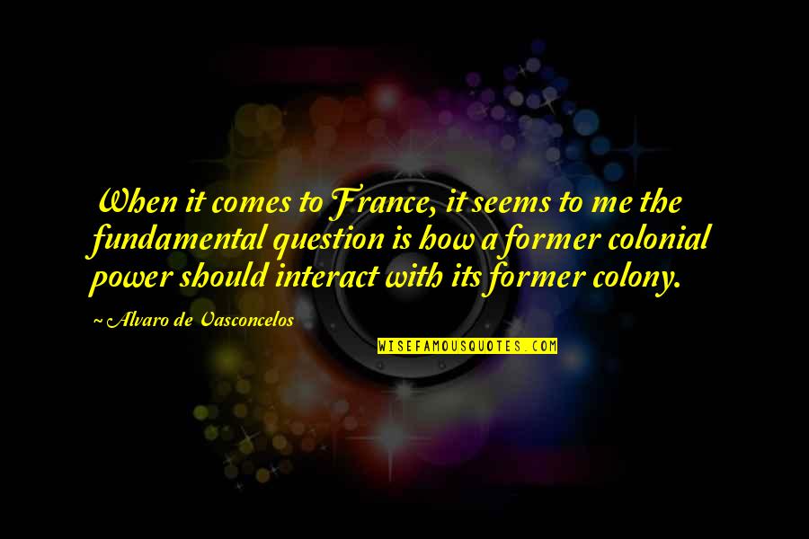 Cross Country Mover Quotes By Alvaro De Vasconcelos: When it comes to France, it seems to Cross Country Mover Quotes By Alvaro De Vasconcelos: When it comes to France, it seems to