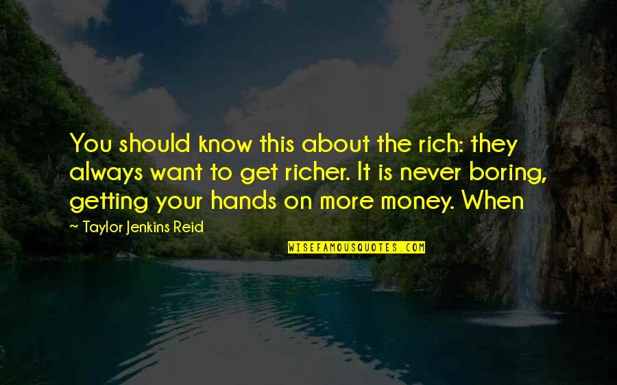 Cross Country Running Coach Quotes By Taylor Jenkins Reid: You should know this about the rich: they Cross Country Running Coach Quotes By Taylor Jenkins Reid: You should know this about the rich: they