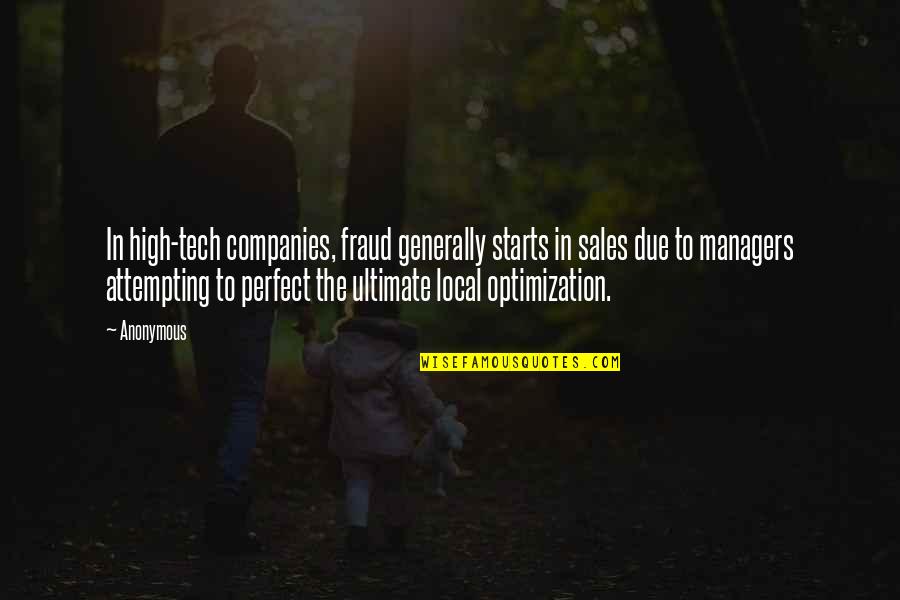 Cross Eye Quotes By Anonymous: In high-tech companies, fraud generally starts in sales