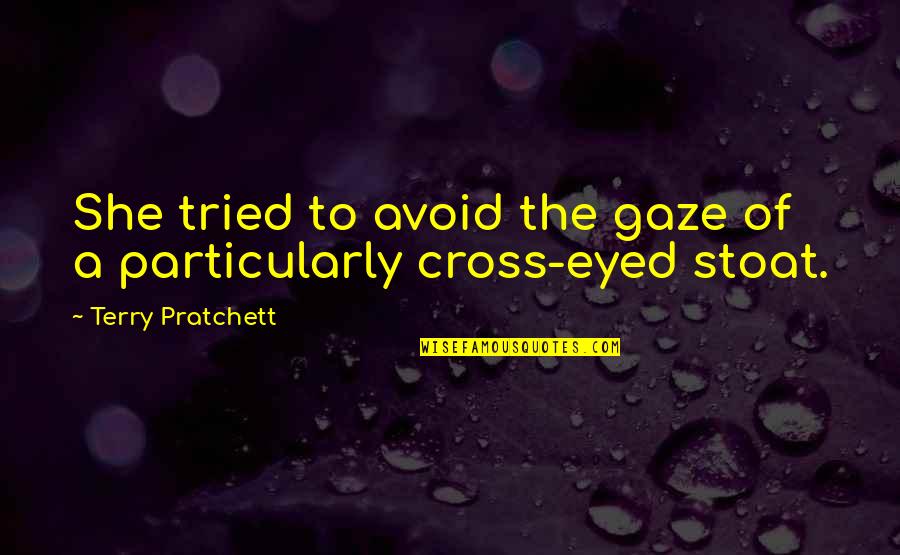 Cross Eyed Quotes By Terry Pratchett: She tried to avoid the gaze of a