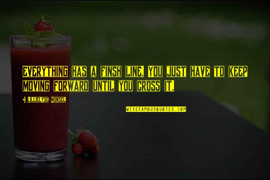 Cross Inspirational Quotes By Lillielyse Monsel: Everything has a finsh line. You just have