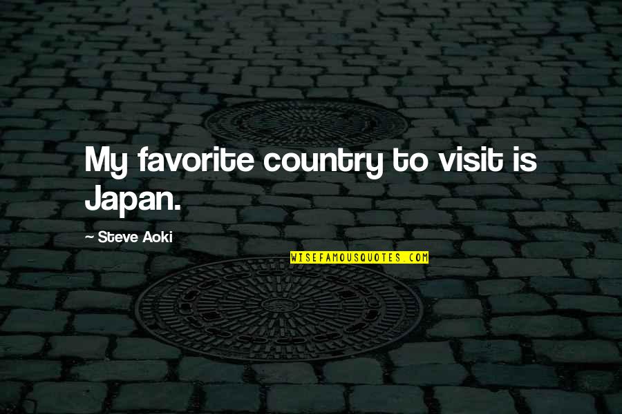 Cross Joint Quotes By Steve Aoki: My favorite country to visit is Japan.