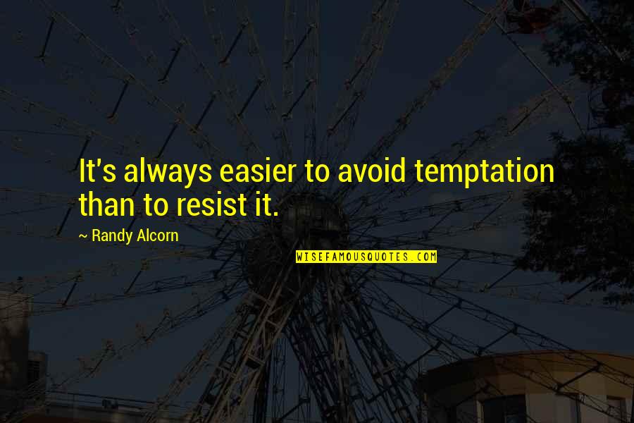 Cross Quotes By Randy Alcorn: It's always easier to avoid temptation than to