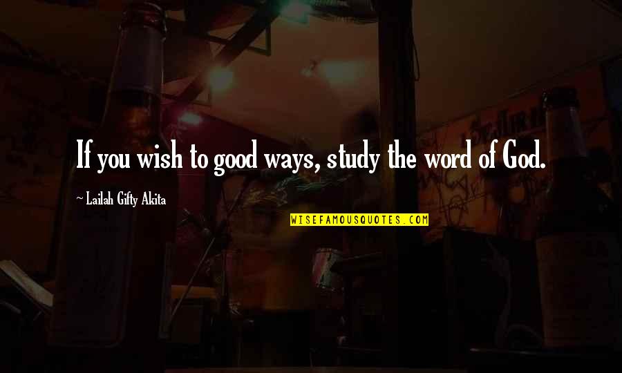 Cross Road Quotes By Lailah Gifty Akita: If you wish to good ways, study the