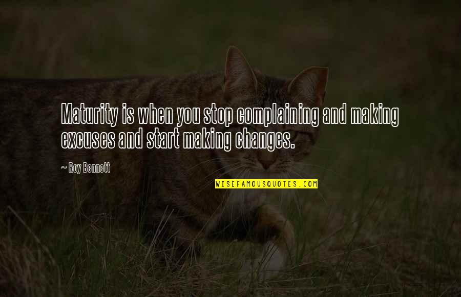 Cross Stitch Funny Quotes By Roy Bennett: Maturity is when you stop complaining and making