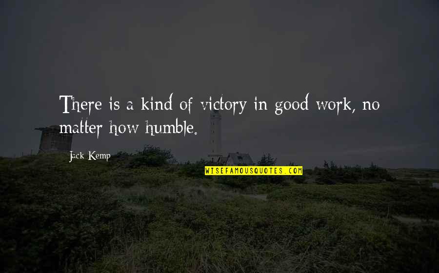 Cross Stitch Quotes By Jack Kemp: There is a kind of victory in good