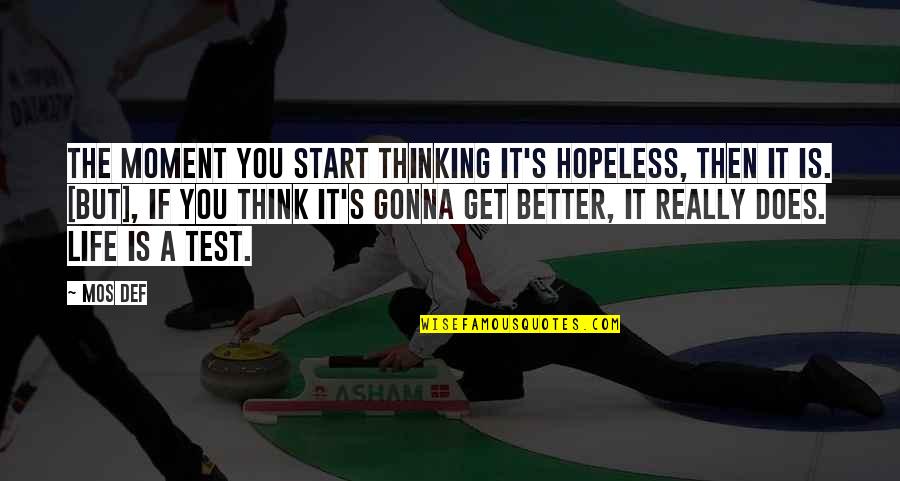 Crossbowmen Civ Quotes By Mos Def: The moment you start thinking it's hopeless, then Crossbowmen Civ Quotes By Mos Def: The moment you start thinking it's hopeless, then