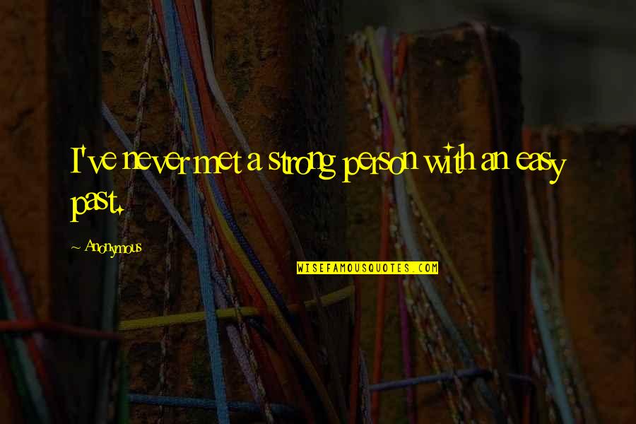 Crosscup 2021 2022 Quotes By Anonymous: I've never met a strong person with an