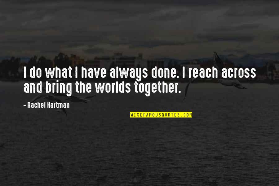 Crosscup 2021 2022 Quotes By Rachel Hartman: I do what I have always done. I