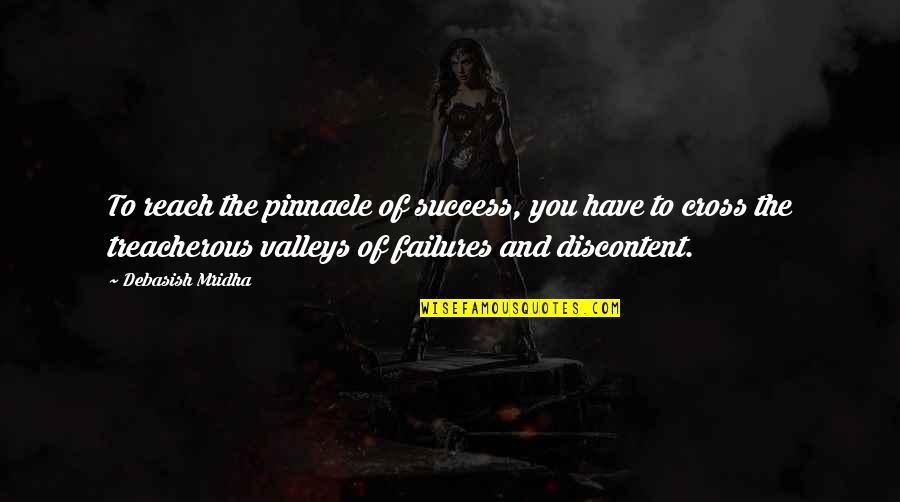 Cross'd Quotes By Debasish Mridha: To reach the pinnacle of success, you have