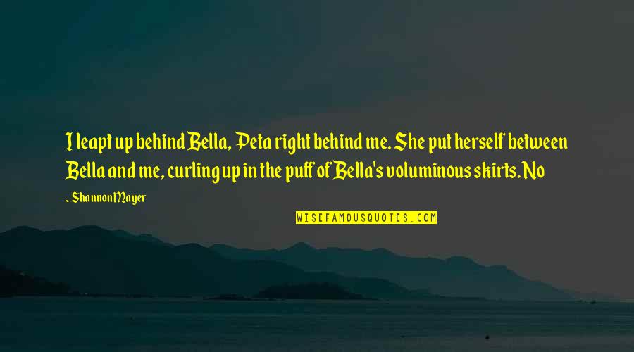 Crossdresser Quotes By Shannon Mayer: I leapt up behind Bella, Peta right behind