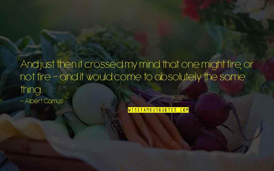 Crossed Out Quotes By Albert Camus: And just then it crossed my mind that Crossed Out Quotes By Albert Camus: And just then it crossed my mind that