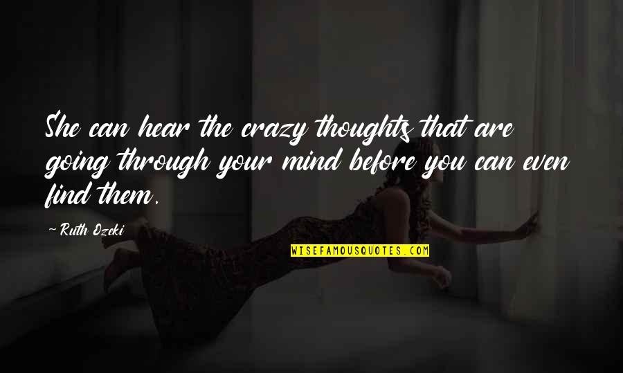 Crossfire Download Quotes By Ruth Ozeki: She can hear the crazy thoughts that are Crossfire Download Quotes By Ruth Ozeki: She can hear the crazy thoughts that are