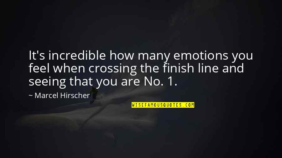 Crossing The Line Quotes By Marcel Hirscher: It's incredible how many emotions you feel when