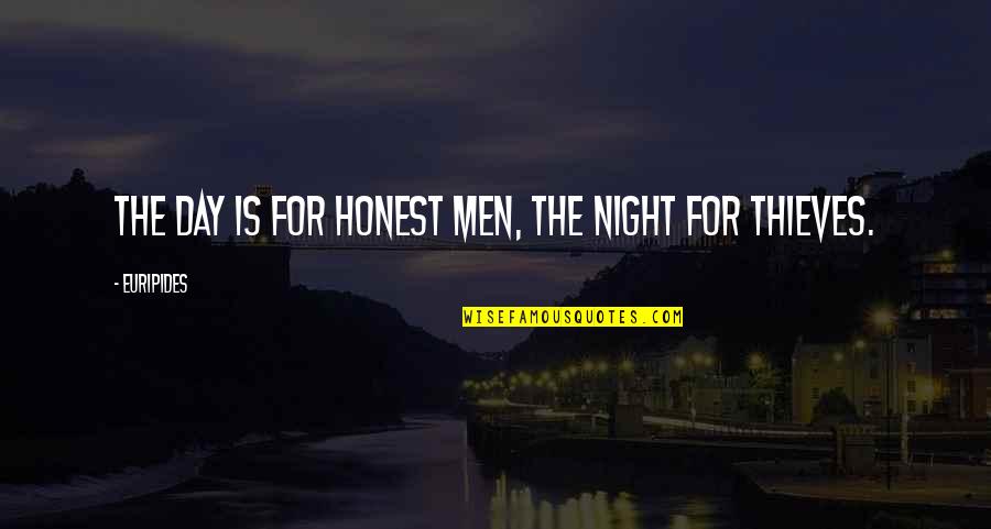 Crossings Church Quotes By Euripides: The day is for honest men, the night