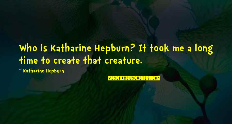 Crossly Quotes By Katharine Hepburn: Who is Katharine Hepburn? It took me a